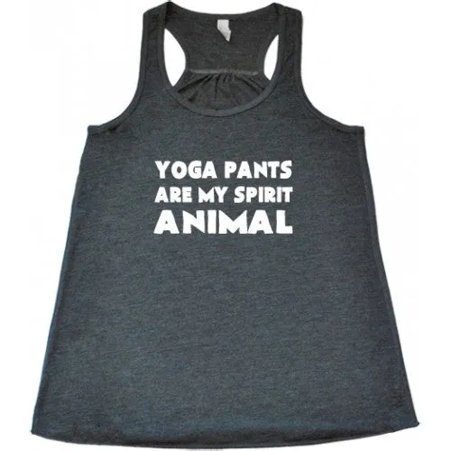 Yoga Pants Are My Spirit Animal Shirt